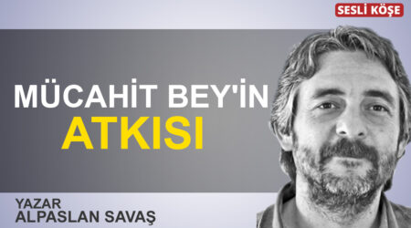 Alparslan Savaş: “Mücahit Bey’in atkısı”