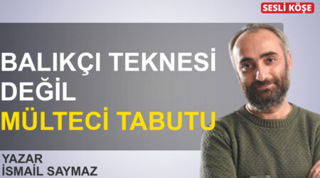 İsmail Saymaz: Balıkçı teknesi değil, mülteci tabutu