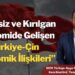 “Belirsiz ve Kırılgan Ekonomide Gelişen Türkiye-Çin Ekonomik İlişkileri”