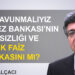 Erhan Nalçacı : Neyi savunmalıyız, Merkez Bankası’nın bağımsızlığı ve yüksek faiz politikasını mı?