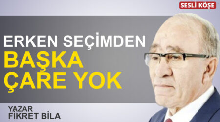 Fikret Bila: “Erken seçimden başka çare yok”