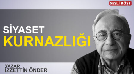 İzzettin Önder: “Siyaset kurnazlığı”