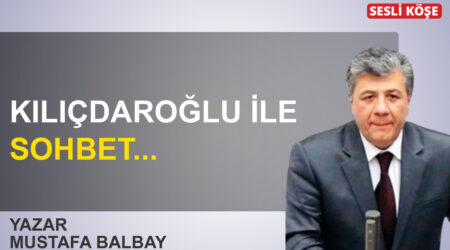 Mustafa Balbay: ‘Kılıçdaroğlu ile sohbet…’