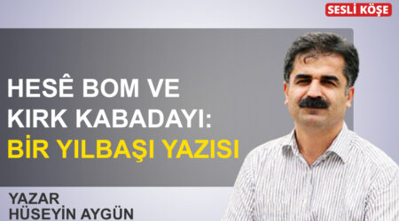 Hüseyin Aygün : “Hesê Bom ve Kırk Kabadayı: Bir yılbaşı yazısı”