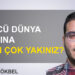 Çağdaş Gökbel “Üçüncü dünya savaşına neden çok yakınız?”