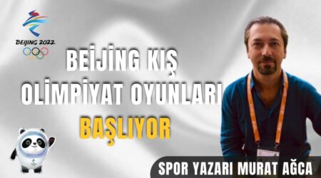 Beijing Kış Olimpiyat Oyunları Başlıyor | Spor Yazarı Murat Ağca