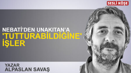 Alpaslan Savaş: “Nebati’den Unakıtan’a ‘tutturabildiğine’ işler”