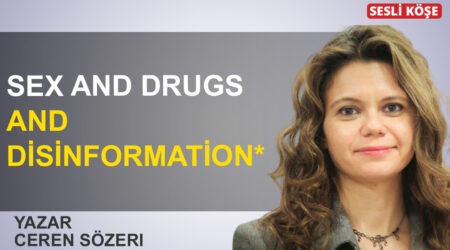 Ceren Sözeri: ‘Sex and drugs and disinformation’