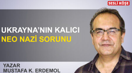 Mustafa K  Erdemol: ‘Ukrayna’nın kalıcı Neo Nazi sorunu’