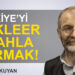 Kemal Okuyan: “Türkiye’yi nükleer silahla vurmak!”