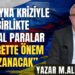 Gazeteci-Yazar Mehmet Ali Güller: “Ukrayna Kriziyle Birlikte Ulusal Paralar Ticarette Önem Kazanacak”