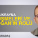 Yusuf Karadaş: “Rusya-Ukrayna görüşmeleri ve Erdoğan’ın rolü”