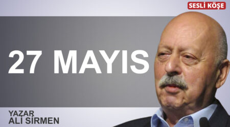 Ali Sirmen: “27 Mayıs”