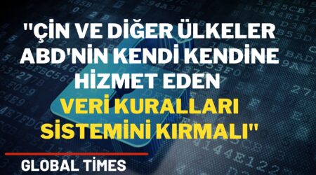“Çin ve diğer ülkeler ABD’nin kendi kendine hizmet eden veri kuralları sistemini kırmalı” | Global Times