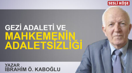 İbrahim Ö. Kaboğlu: “Gezi adaleti ve mahkemenin adaletsizliği”