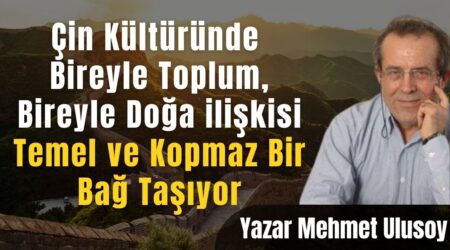 Yazar Mehmet Ulusoy: “Çin kültüründe bireyle toplum, bireyle doğa ilişkisi temel ve kopmaz bir bağ taşıyor”