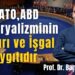 Prof. Dr. Barış Doster: “NATO, ABD emperyalizminin saldırı ve işgal aygıtıdır.”