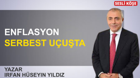 İrfan Hüseyin Yıldız: “Enflasyon serbest uçuşta”