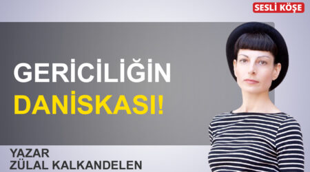 Zülal Kalkandelen: ‘Gericiliğin daniskası’