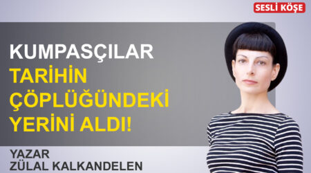 Zülal Kalkandelen: ‘Kumpasçılar tarihin çöplüğündeki yerini aldı’