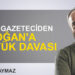 İsmail Saymaz: “Gezi’ci gazeteciden Erdoğan’a sürtük davası”