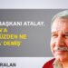 İhsan Çaralan: “Türk- İş Başkanı Atalay, Erdoğan’a ‘gönlünüzden ne koparsa’ demiş! ama…”