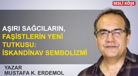Mustafa K. Erdemol: “Aşırı sağcıların, faşistlerin yeni tutkusu: İskandinav sembolizmi”