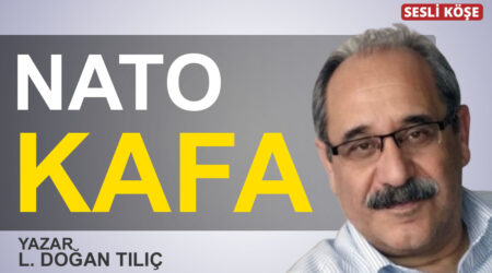 L. Doğan Tılıç: “NATO kafa”