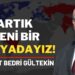 Mehmet Bedri Gültekin: “Artık Yeni Bir Dünyadayız”