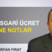 Hüseyin İrfan Fırat: “Yeni asgari ücret üzerine notlar”