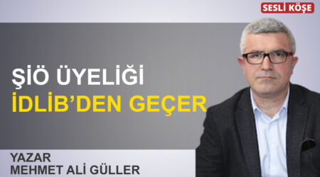 Mehmet Ali Güller: “ŞİÖ üyeliği İdlib’den geçer”