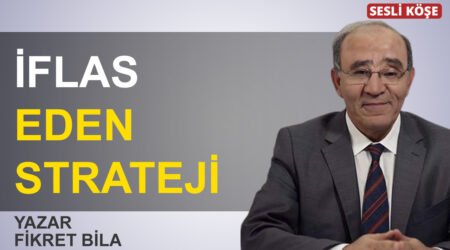 Fikret Bila: “İflas eden strateji”
