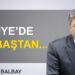 Mustafa Balbay: “Suriye’de sil baştan…”