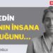 Burçak Özoğlu: “Yok edin insanın insana kulluğunu…”