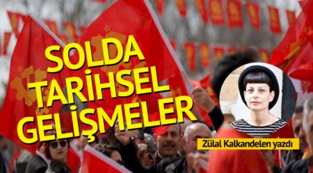 Zülal Kalkandelen: Solda tarihsel gelişmeler