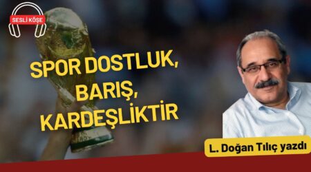 L. Doğan Tılıç: “Spor dostluk, barış, kardeşliktir”