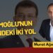 Murat Ağırel: “İmamoğlu’nun önündeki iki yol”