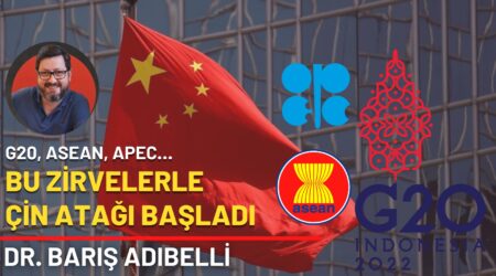 Dr. Barış Adıbelli: “Bu Zirvelerle Çin atağı başladı”
