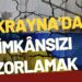 Ergin Yıldızoğlu: “Ukrayna’da imkânsızı zorlamak”