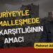 Mehmet Ali Güller: “Suriye’yle normalleşmede İran karşıtlığının amacı”