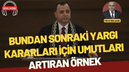 Fikret Bila: “Bundan sonraki yargı kararları için umutları artıran örnek”