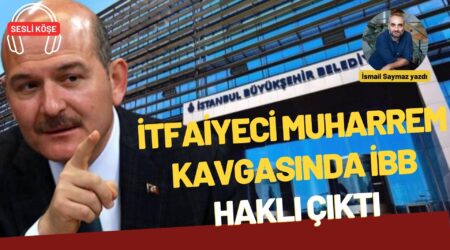 İsmail Saymaz: “İtfaiyeci Muharrem kavgasında İBB haklı çıktı”