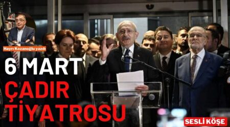 Hayri Kozanoğlu: “6 Mart çadır tiyatrosu”